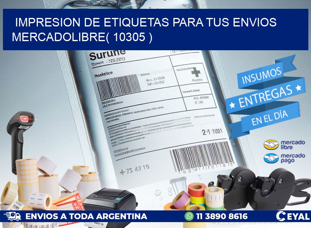 impresion de etiquetas para tus envios mercadolibre( 10305 )