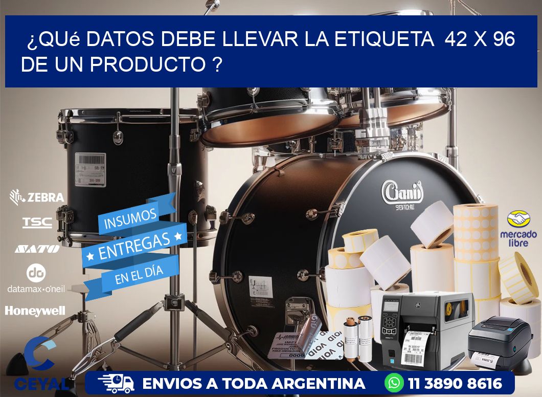 ¿Qué datos debe llevar la etiqueta  42 x 96 de un producto ?