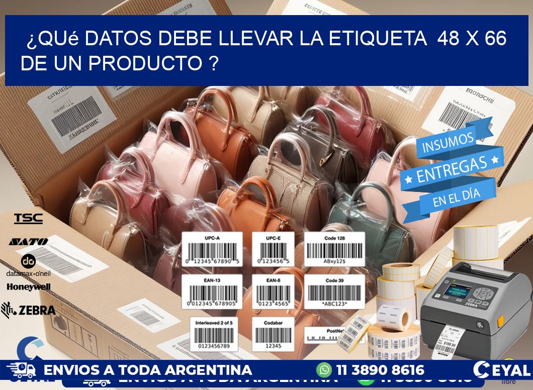 ¿Qué datos debe llevar la etiqueta  48 x 66 de un producto ?