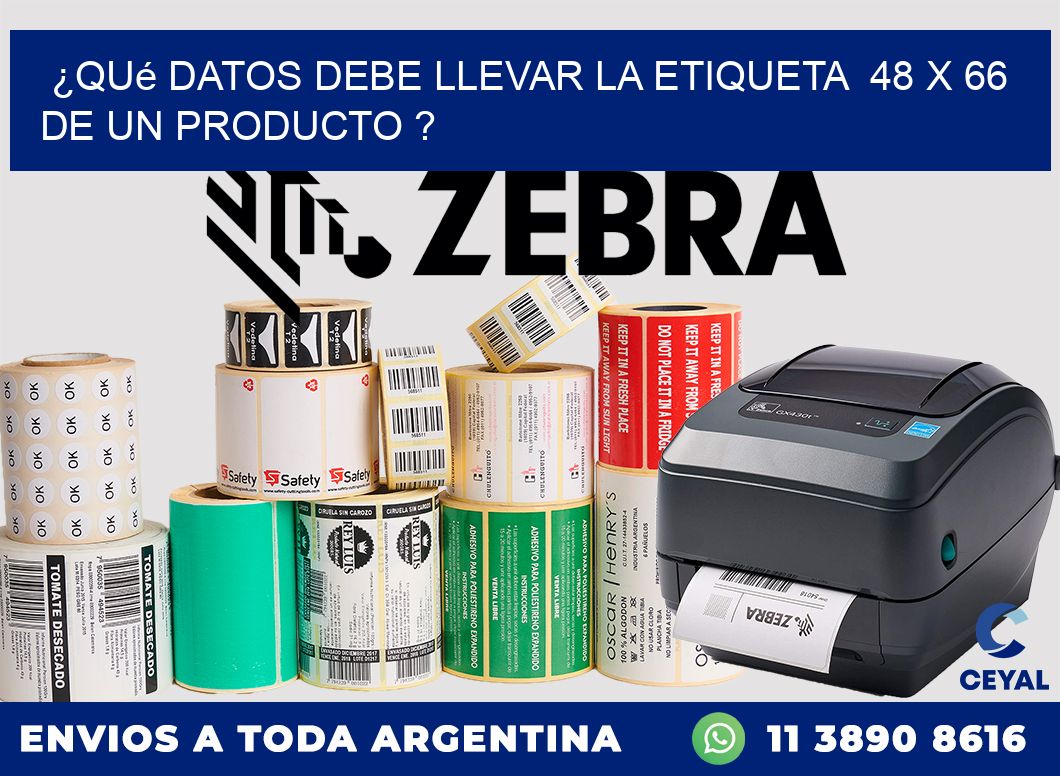 ¿Qué datos debe llevar la etiqueta  48 x 66 de un producto ?