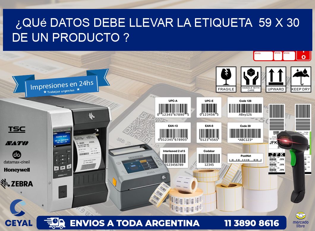 ¿Qué datos debe llevar la etiqueta  59 x 30 de un producto ?
