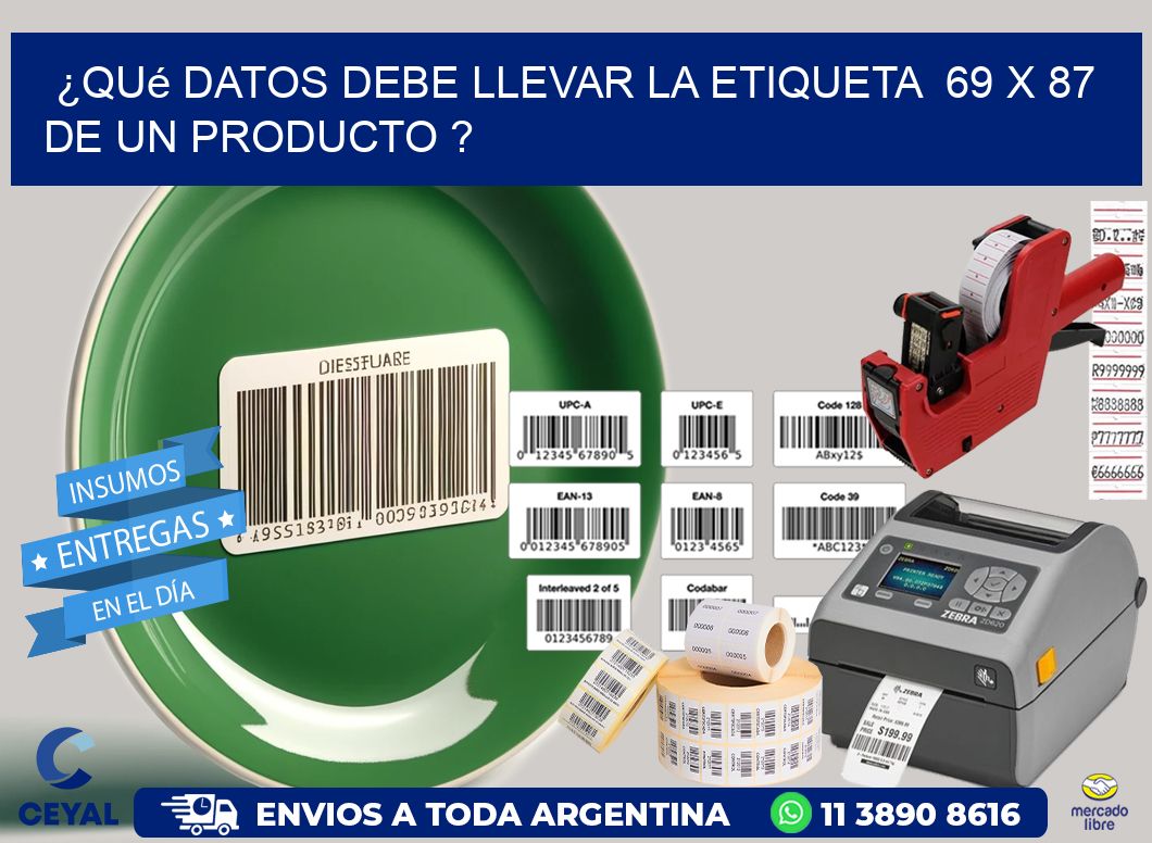 ¿Qué datos debe llevar la etiqueta  69 x 87 de un producto ?