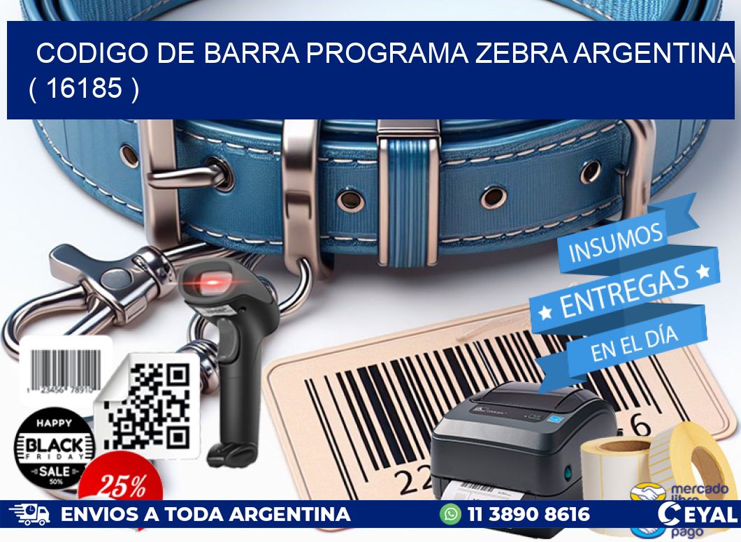 CODIGO DE BARRA PROGRAMA ZEBRA ARGENTINA ( 16185 )