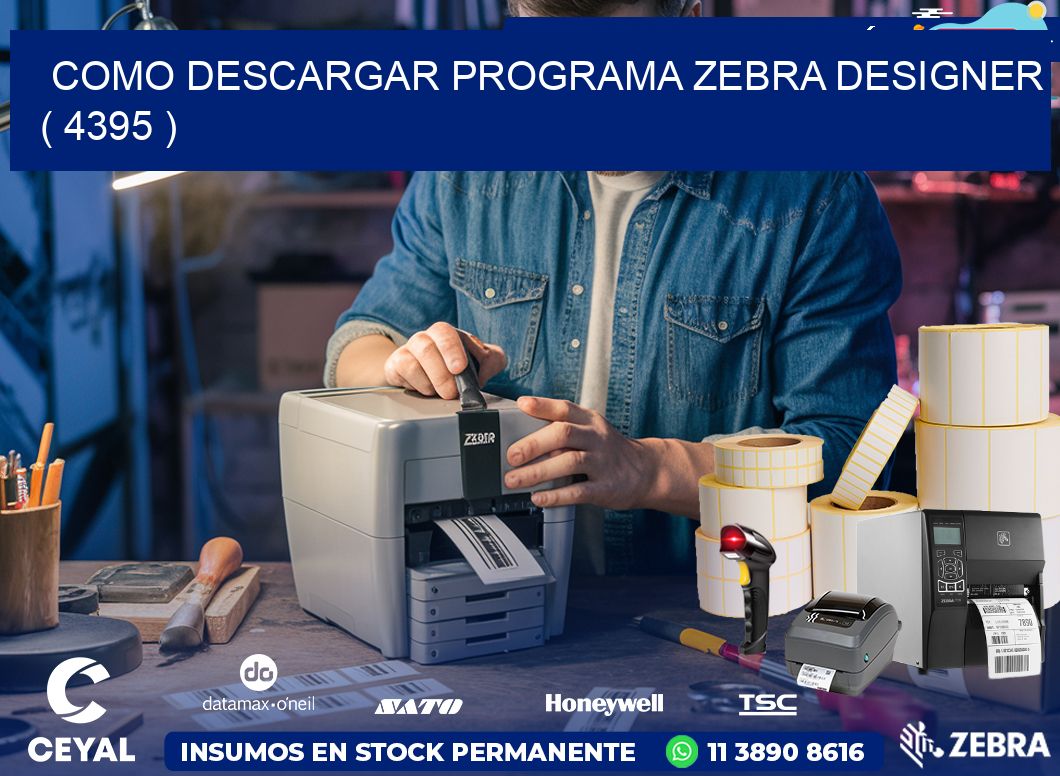 COMO DESCARGAR PROGRAMA ZEBRA DESIGNER ( 4395 )