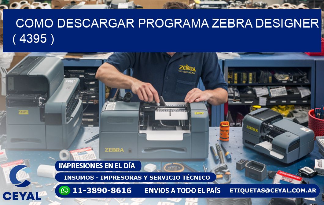 COMO DESCARGAR PROGRAMA ZEBRA DESIGNER ( 4395 )