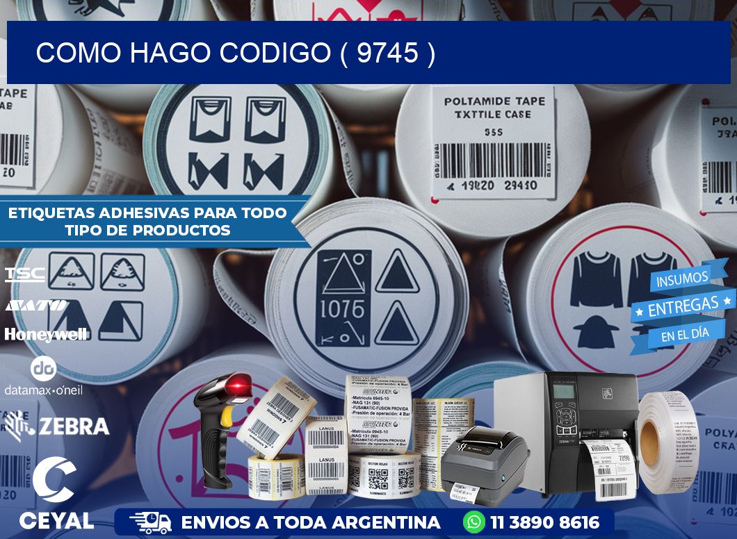 COMO HAGO CODIGO ( 9745 )