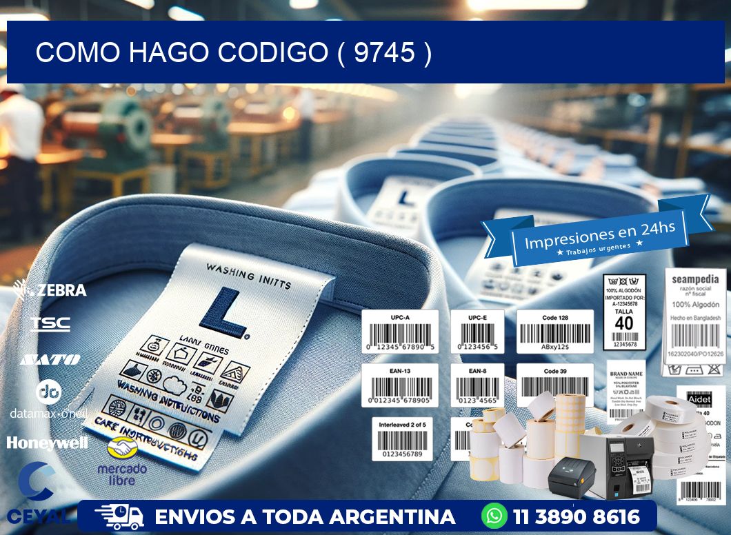 COMO HAGO CODIGO ( 9745 )