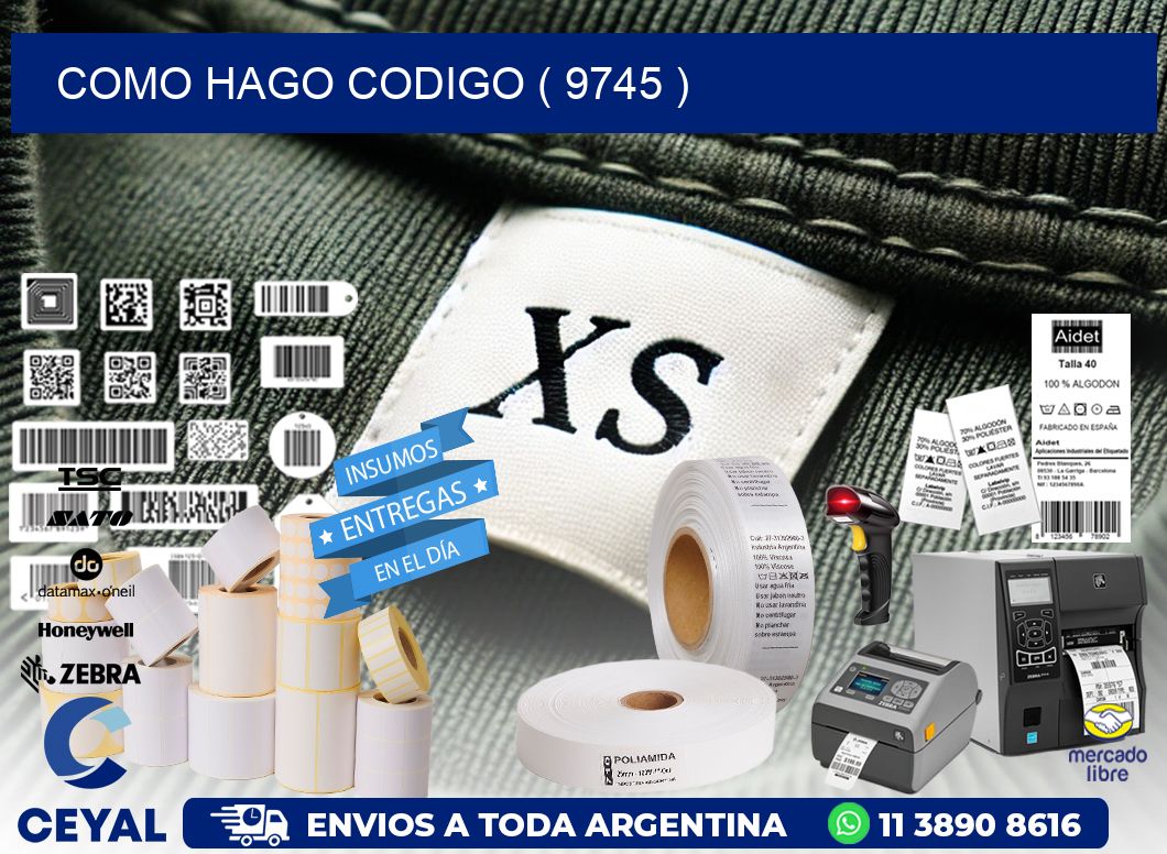 COMO HAGO CODIGO ( 9745 )