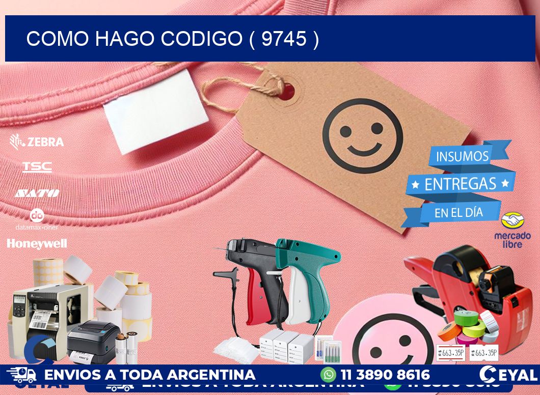 COMO HAGO CODIGO ( 9745 )