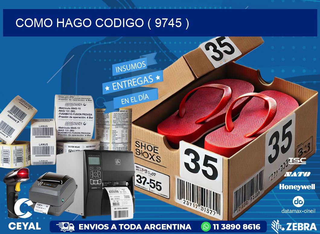 COMO HAGO CODIGO ( 9745 )