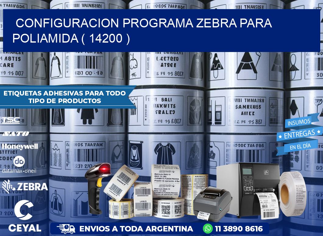 CONFIGURACION PROGRAMA ZEBRA PARA POLIAMIDA ( 14200 )
