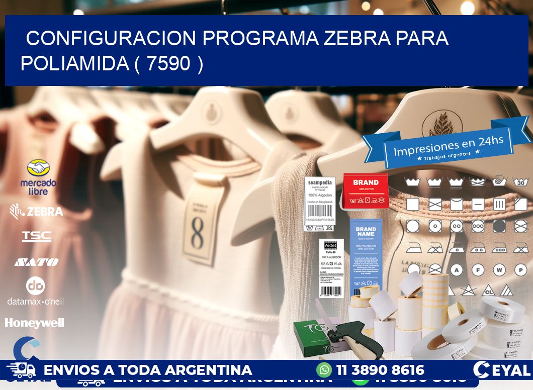 CONFIGURACION PROGRAMA ZEBRA PARA POLIAMIDA ( 7590 )