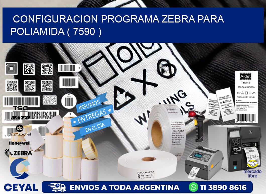 CONFIGURACION PROGRAMA ZEBRA PARA POLIAMIDA ( 7590 )