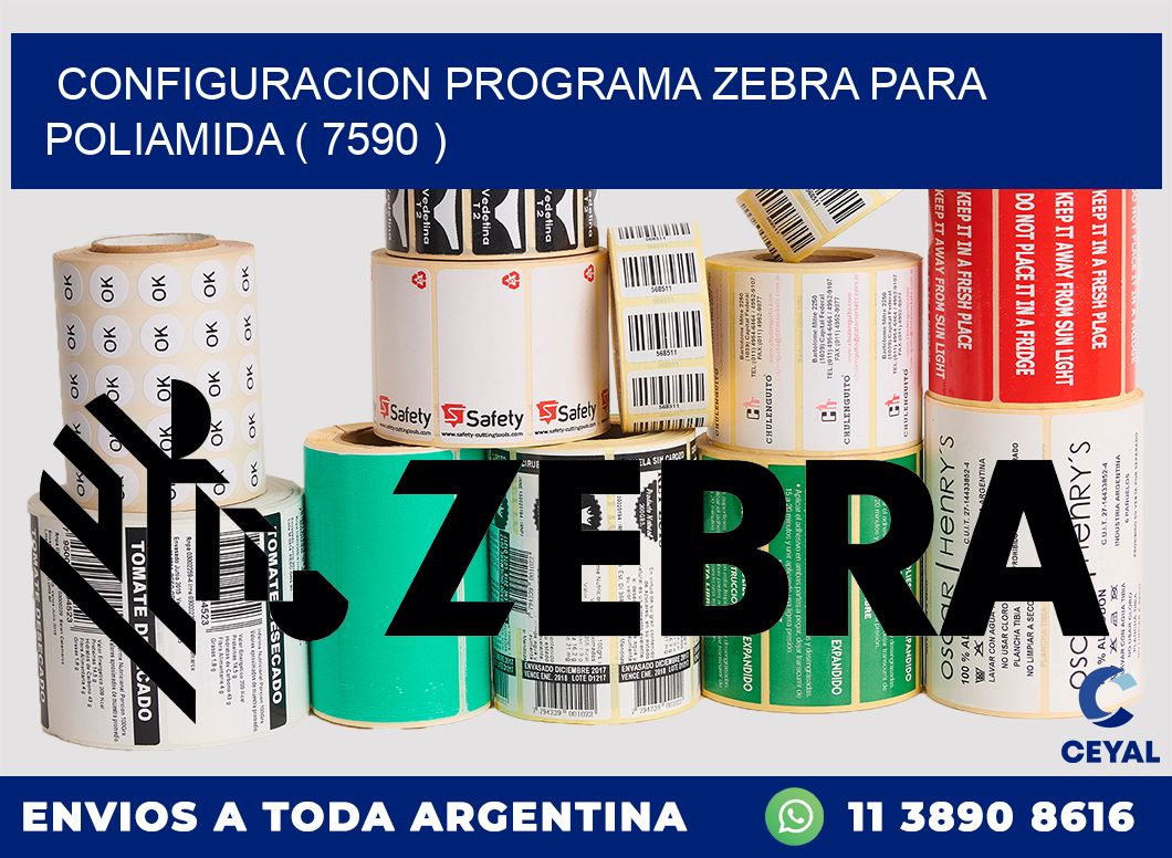 CONFIGURACION PROGRAMA ZEBRA PARA POLIAMIDA ( 7590 )