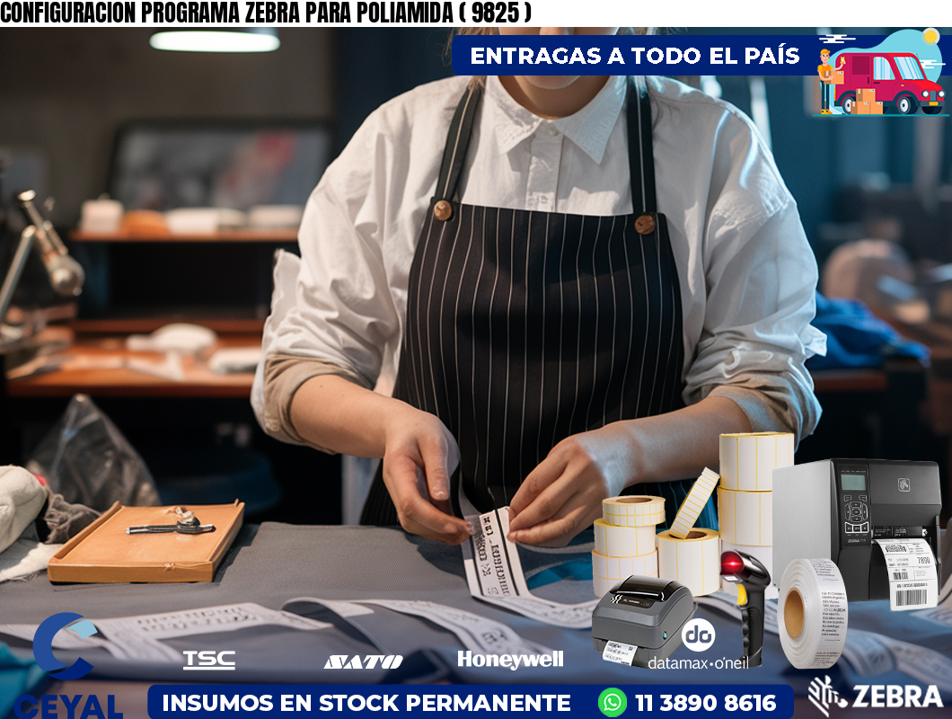 CONFIGURACION PROGRAMA ZEBRA PARA POLIAMIDA ( 9825 )