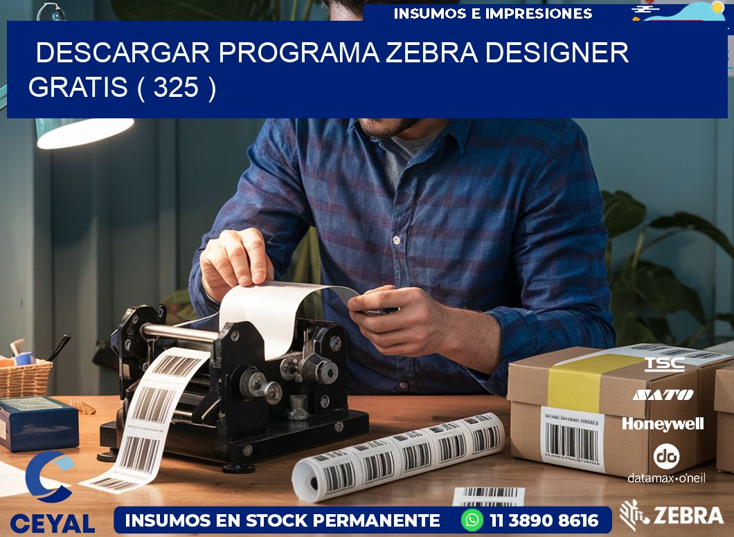 DESCARGAR PROGRAMA ZEBRA DESIGNER GRATIS ( 325 )