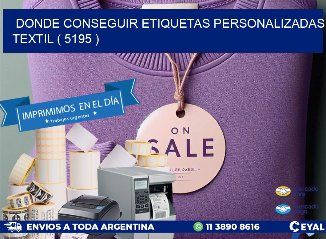 DONDE CONSEGUIR ETIQUETAS PERSONALIZADAS TEXTIL ( 5195 )
