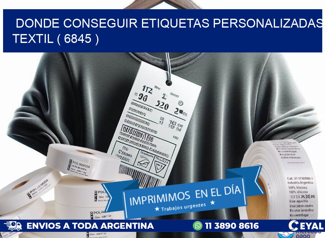 DONDE CONSEGUIR ETIQUETAS PERSONALIZADAS TEXTIL ( 6845 )