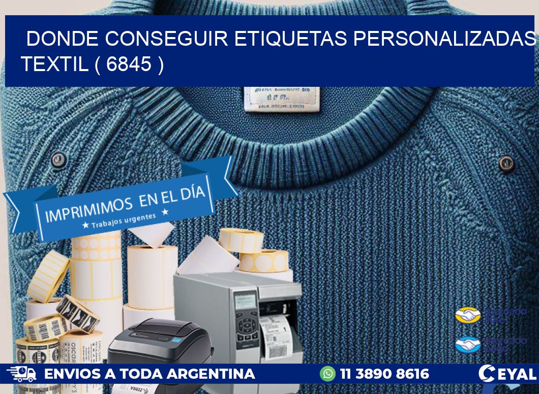 DONDE CONSEGUIR ETIQUETAS PERSONALIZADAS TEXTIL ( 6845 )
