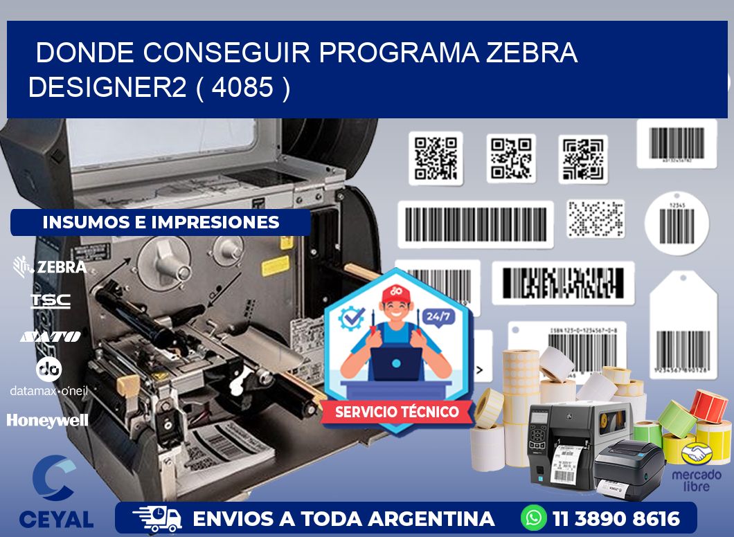 DONDE CONSEGUIR PROGRAMA ZEBRA DESIGNER2 ( 4085 )