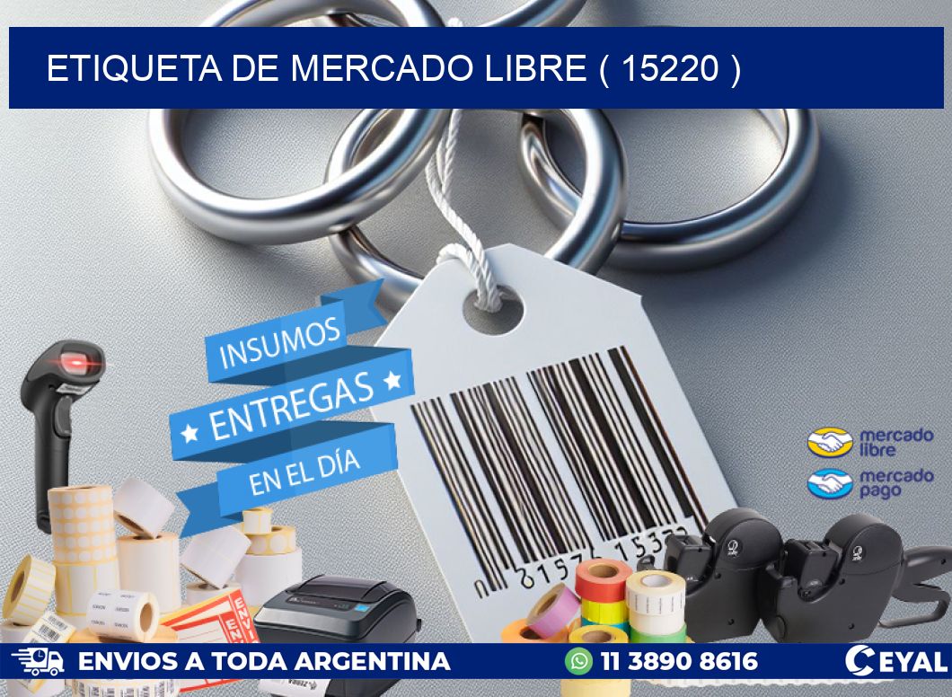 ETIQUETA DE MERCADO LIBRE ( 15220 )