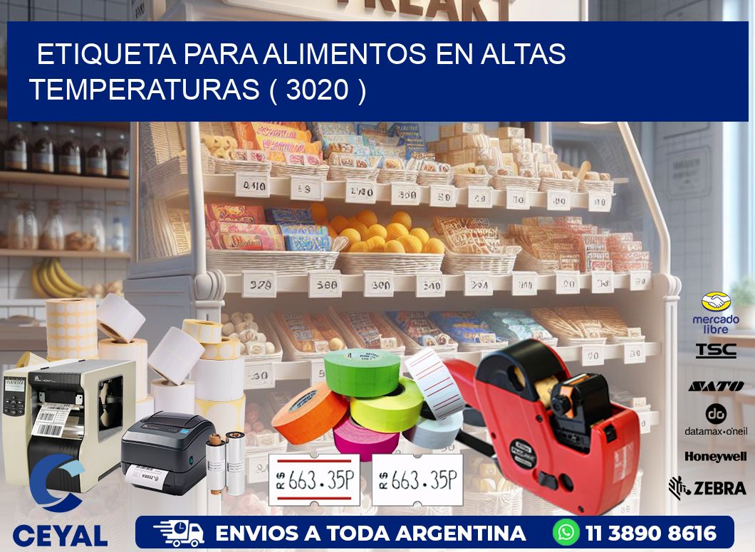 ETIQUETA PARA ALIMENTOS EN ALTAS TEMPERATURAS ( 3020 )