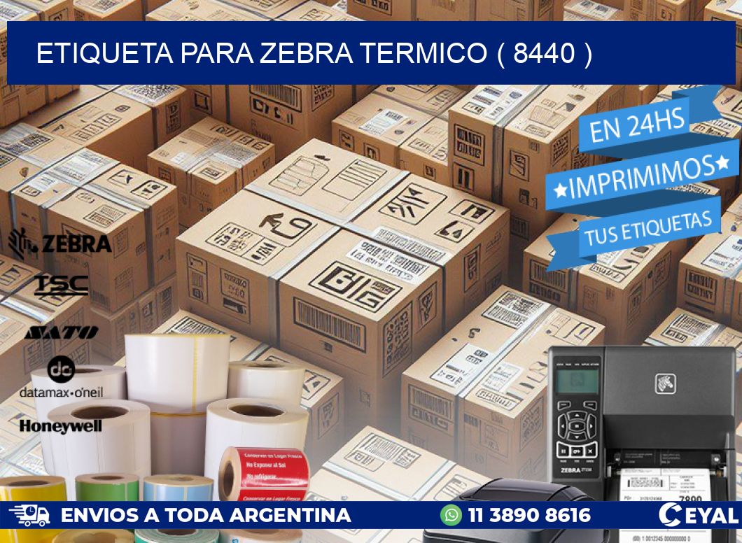 ETIQUETA PARA ZEBRA TERMICO ( 8440 )