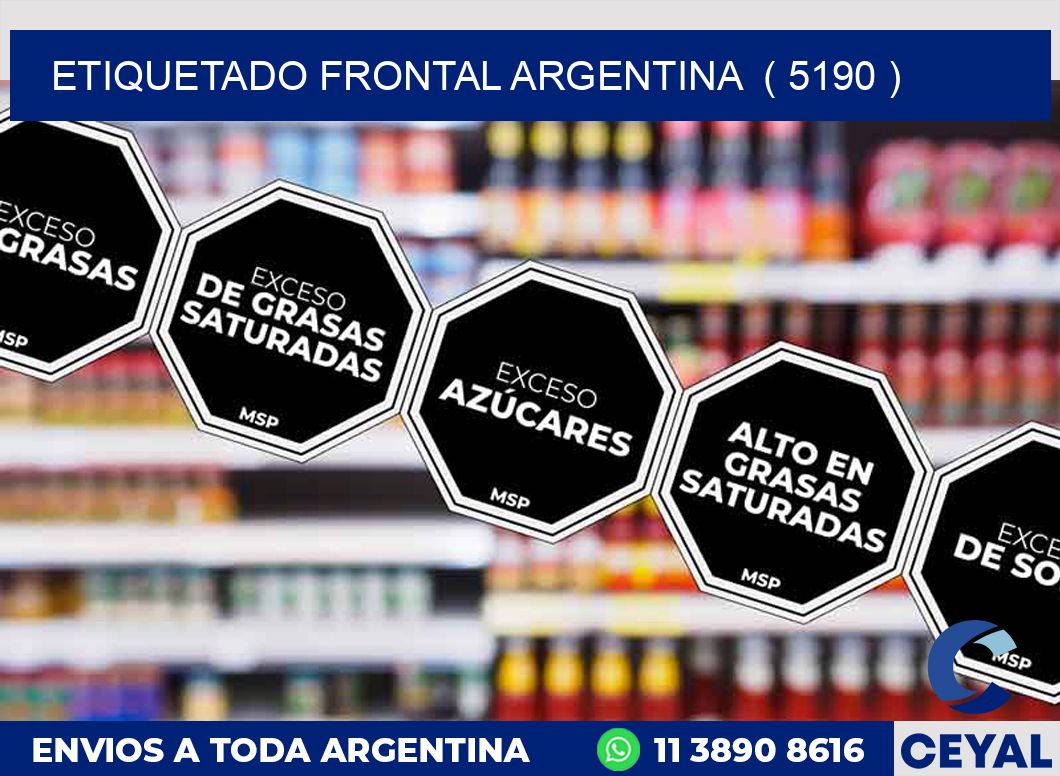 ETIQUETADO FRONTAL ARGENTINA  ( 5190 )