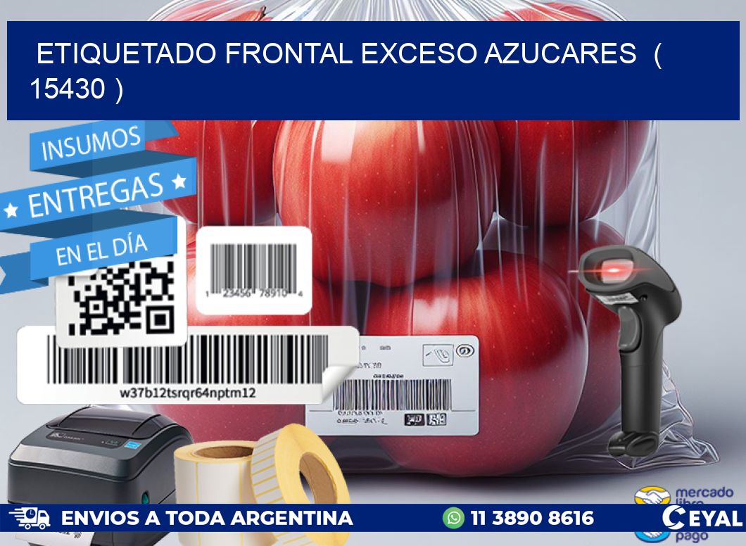 ETIQUETADO FRONTAL EXCESO AZUCARES ( 15430 )