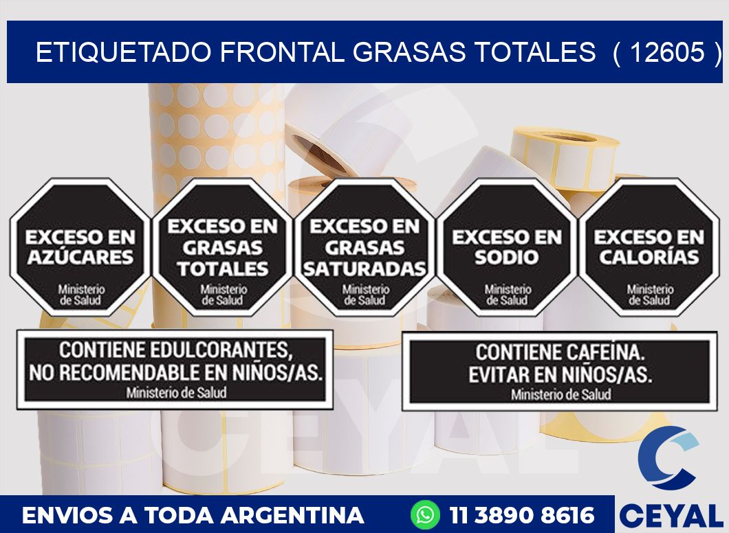ETIQUETADO FRONTAL GRASAS TOTALES  ( 12605 )