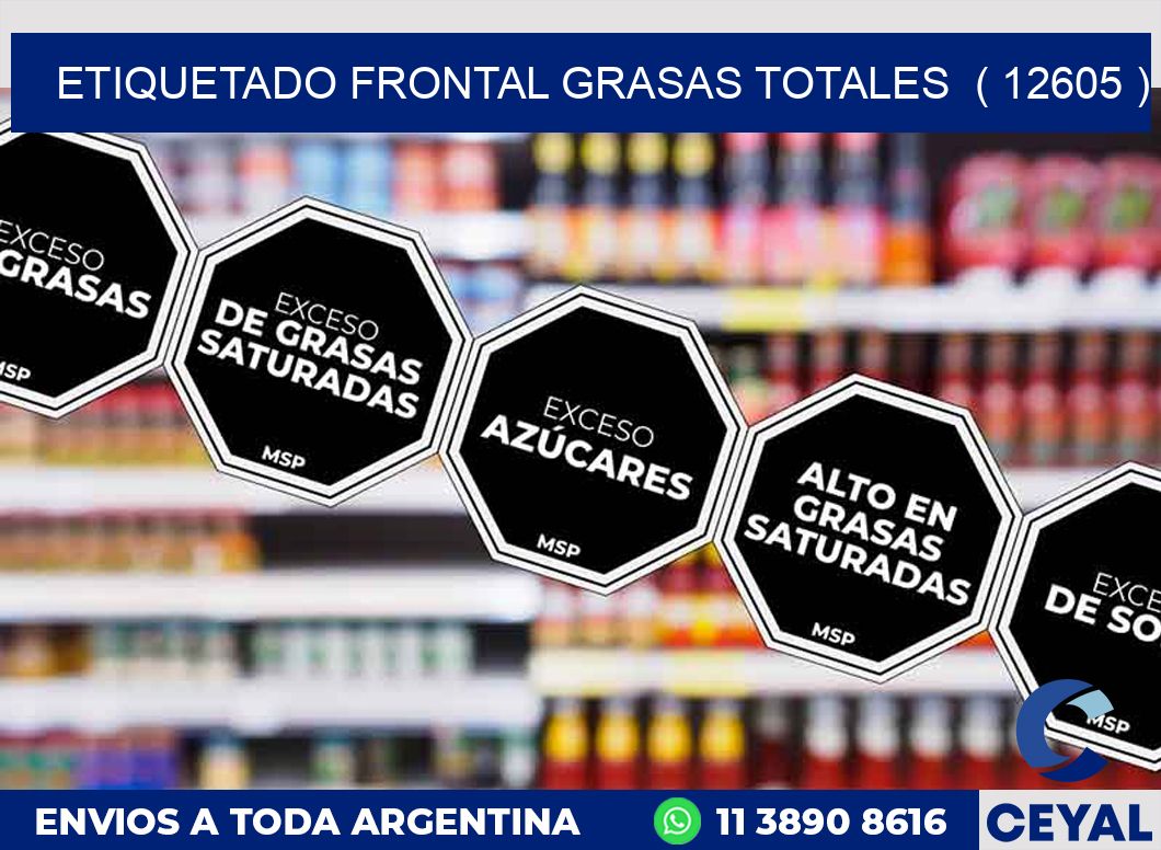 ETIQUETADO FRONTAL GRASAS TOTALES  ( 12605 )