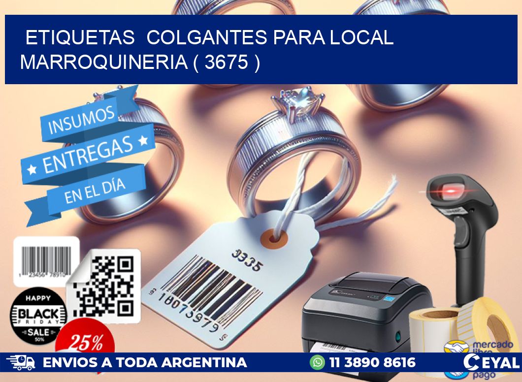 ETIQUETAS COLGANTES PARA LOCAL MARROQUINERIA ( 3675 )