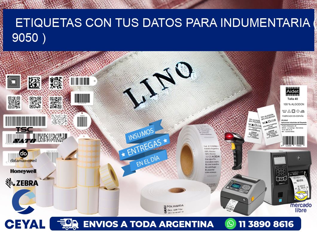 ETIQUETAS CON TUS DATOS PARA INDUMENTARIA ( 9050 )