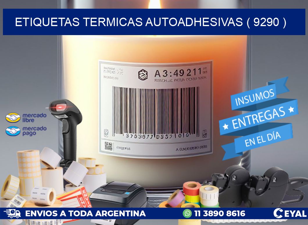ETIQUETAS TERMICAS AUTOADHESIVAS ( 9290 )