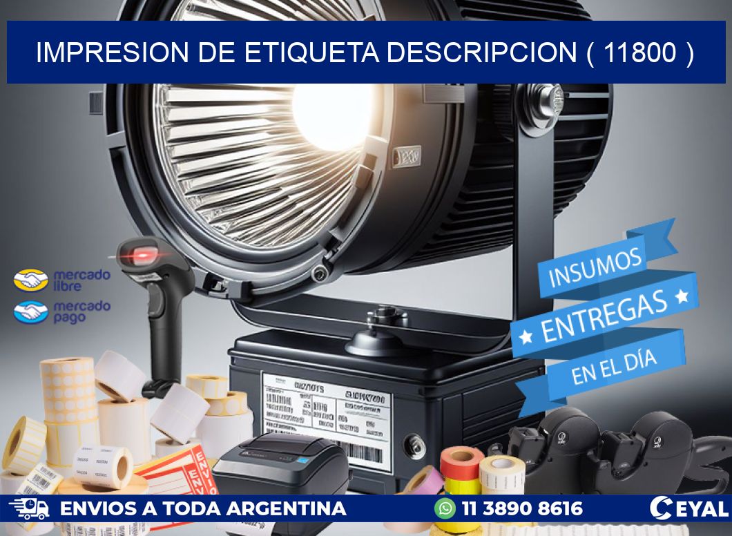 IMPRESION DE ETIQUETA DESCRIPCION ( 11800 )