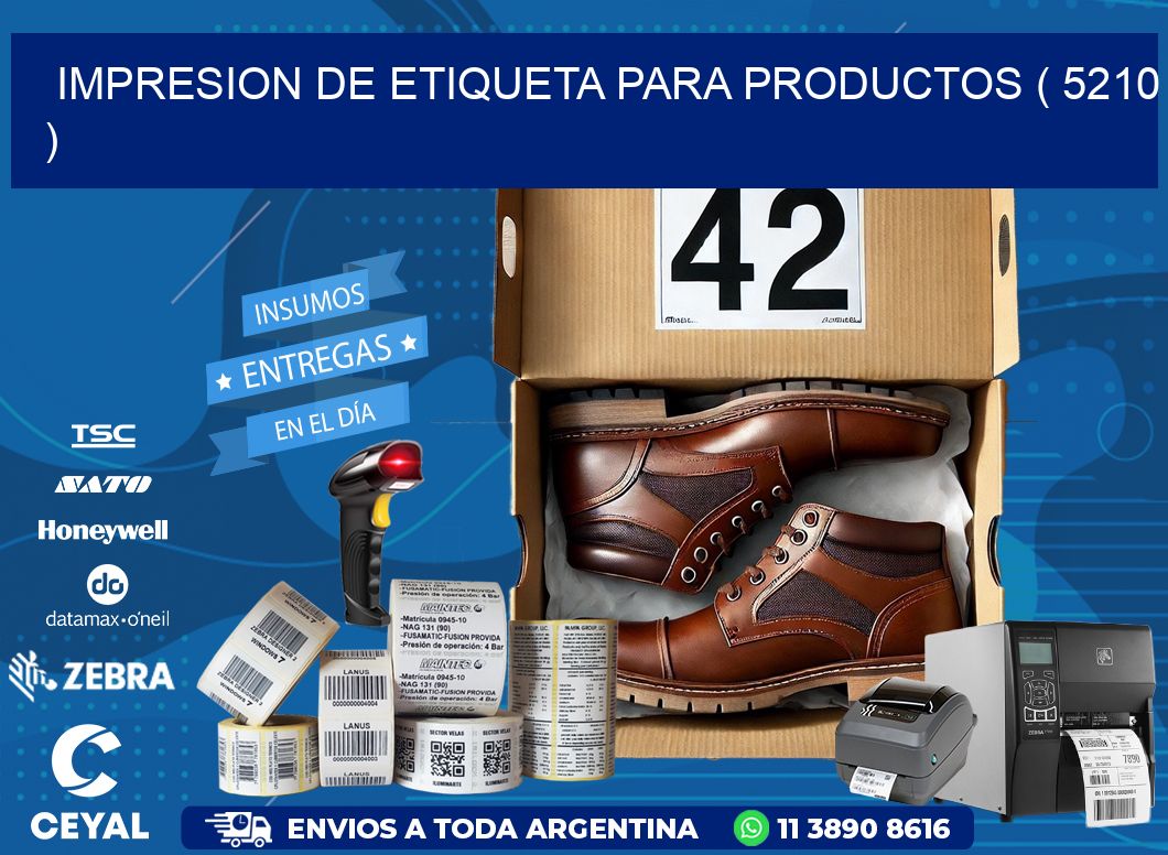 IMPRESION DE ETIQUETA PARA PRODUCTOS ( 5210 )