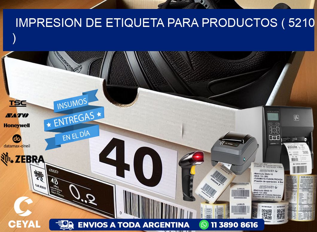 IMPRESION DE ETIQUETA PARA PRODUCTOS ( 5210 )