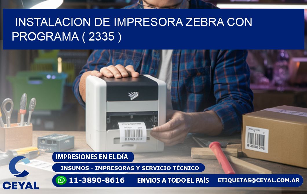 INSTALACION DE IMPRESORA ZEBRA CON PROGRAMA ( 2335 )