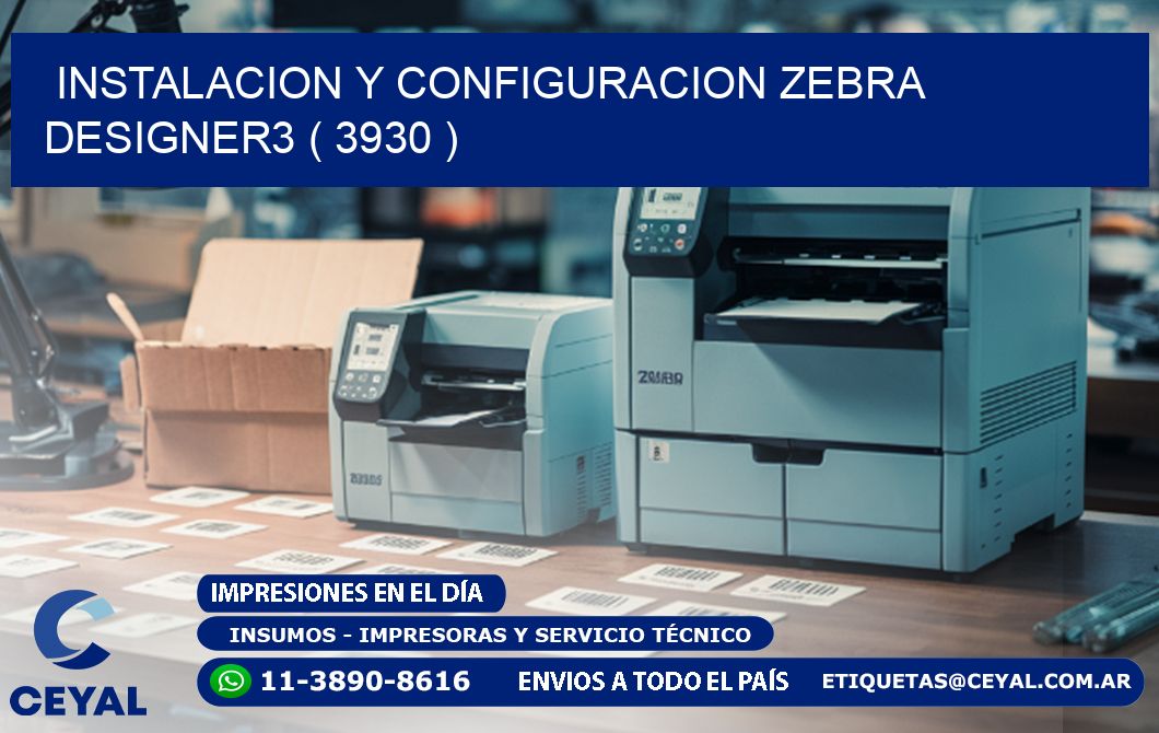 INSTALACION Y CONFIGURACION ZEBRA DESIGNER3 ( 3930 )