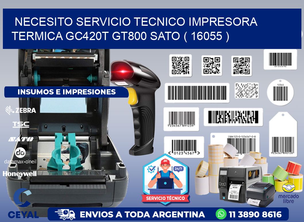 NECESITO SERVICIO TECNICO IMPRESORA TERMICA GC420T GT800 SATO ( 16055 )