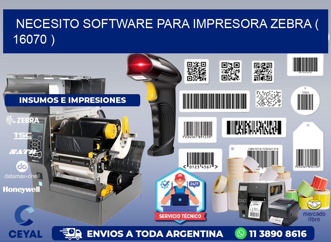 NECESITO SOFTWARE PARA IMPRESORA ZEBRA ( 16070 )