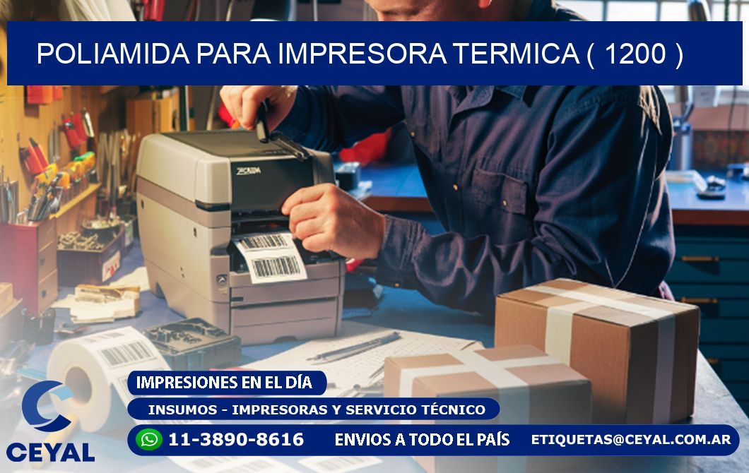POLIAMIDA PARA IMPRESORA TERMICA ( 1200 )