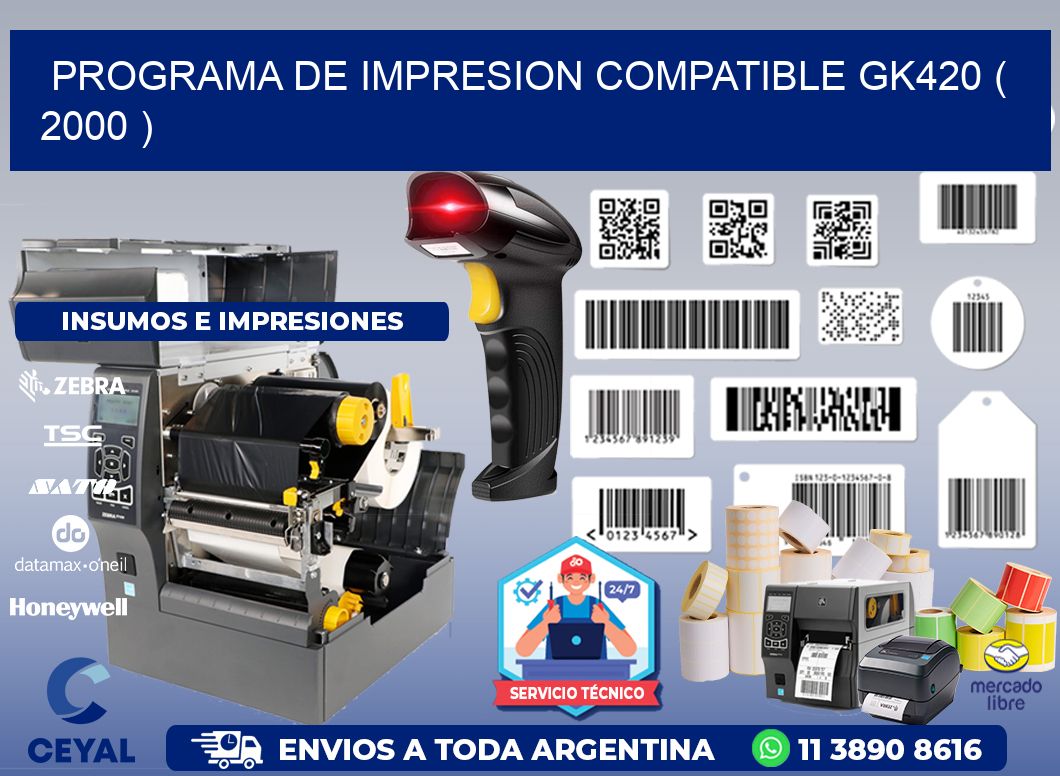 PROGRAMA DE IMPRESION COMPATIBLE GK420 ( 2000 )