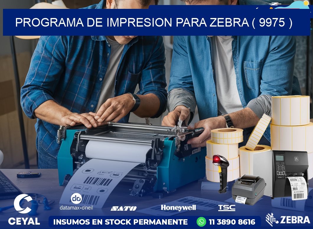 PROGRAMA DE IMPRESION PARA ZEBRA ( 9975 )