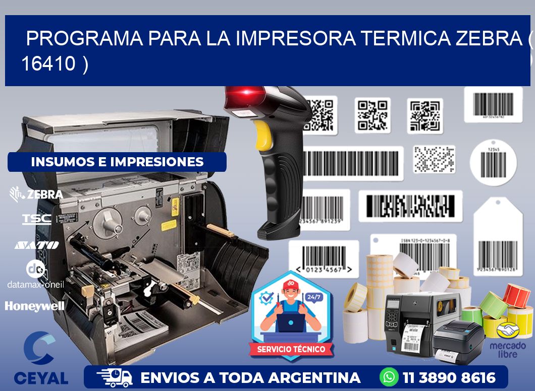PROGRAMA PARA LA IMPRESORA TERMICA ZEBRA ( 16410 )