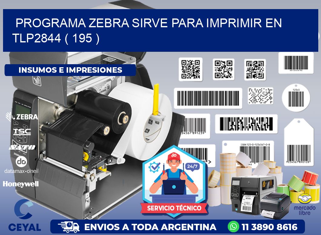 PROGRAMA ZEBRA SIRVE PARA IMPRIMIR EN TLP2844 ( 195 )
