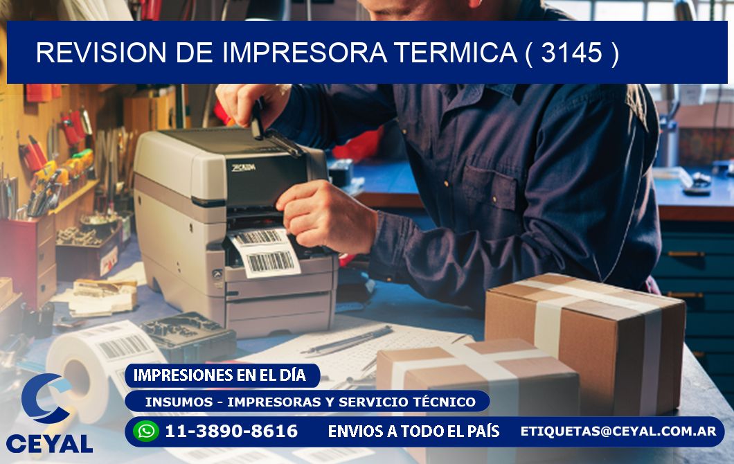 REVISION DE IMPRESORA TERMICA ( 3145 )