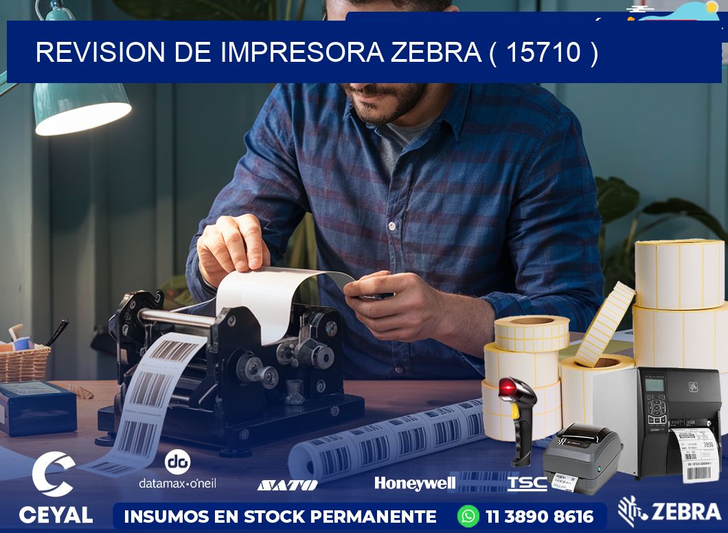 REVISION DE IMPRESORA ZEBRA ( 15710 )
