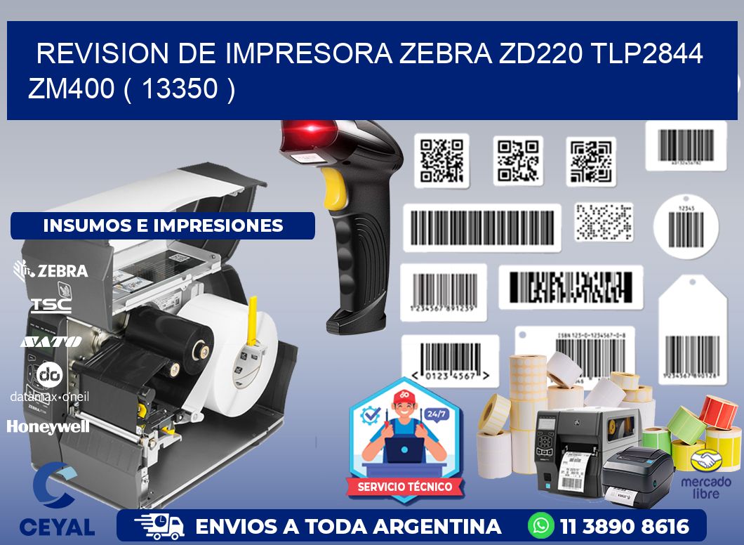 REVISION DE IMPRESORA ZEBRA ZD220 TLP2844 ZM400 ( 13350 )