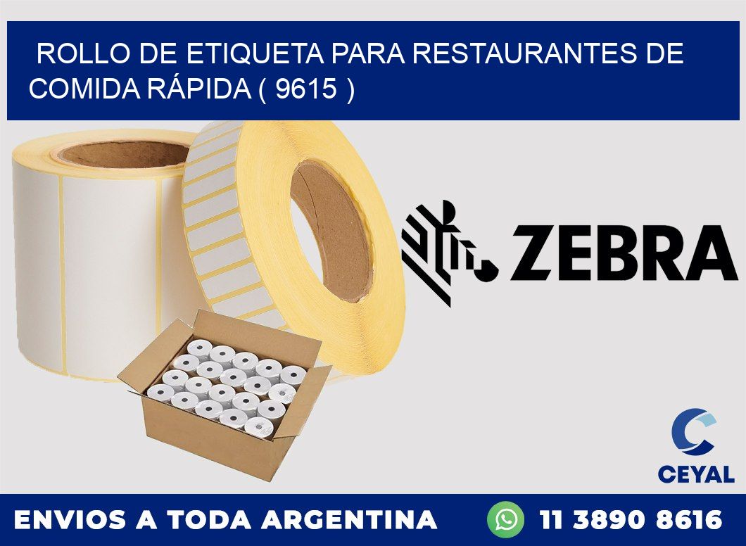 ROLLO DE ETIQUETA PARA RESTAURANTES DE COMIDA RÁPIDA ( 9615 )